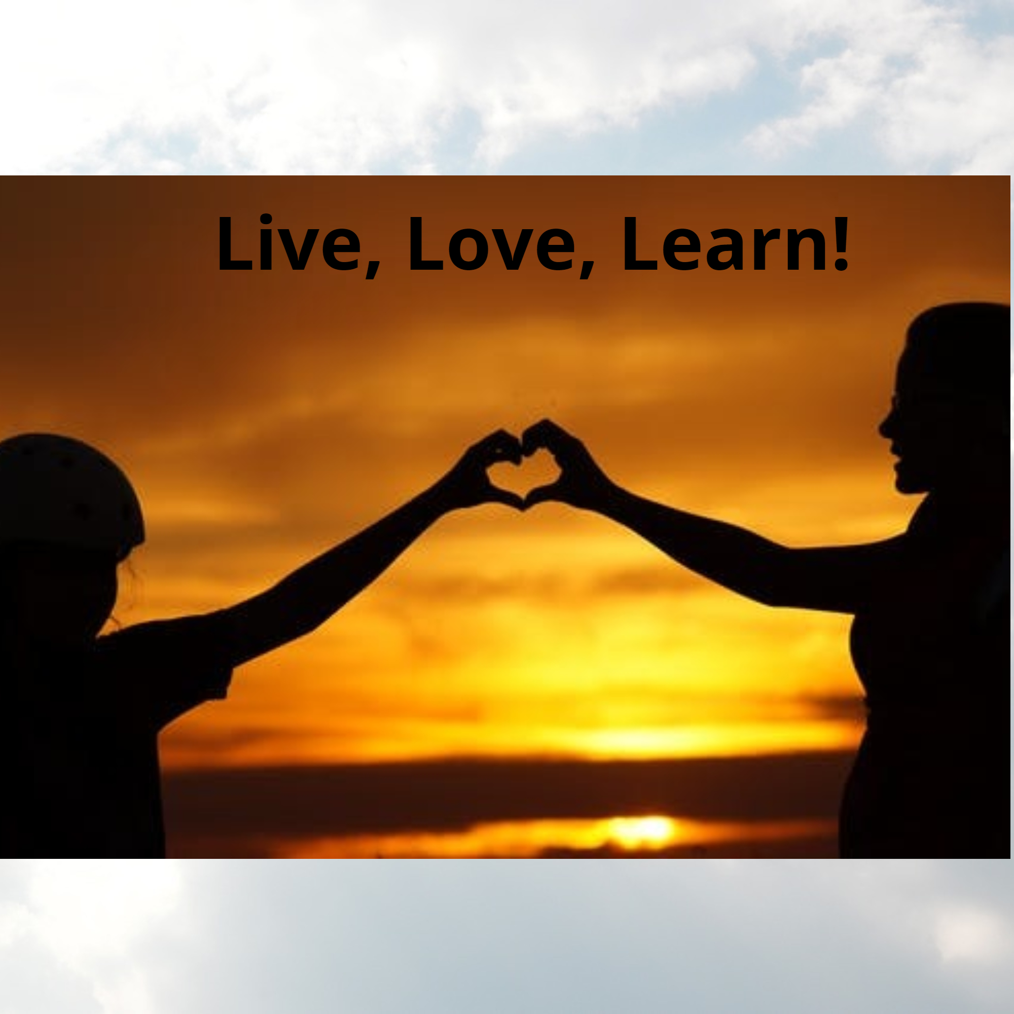 Live, Love, Learn